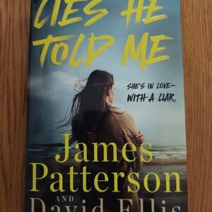 Lies He Told Me by James Patterson and David Ellis